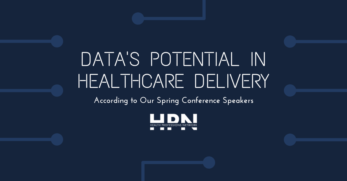 data's potential in healthcare delivery according to our spring conference speakers